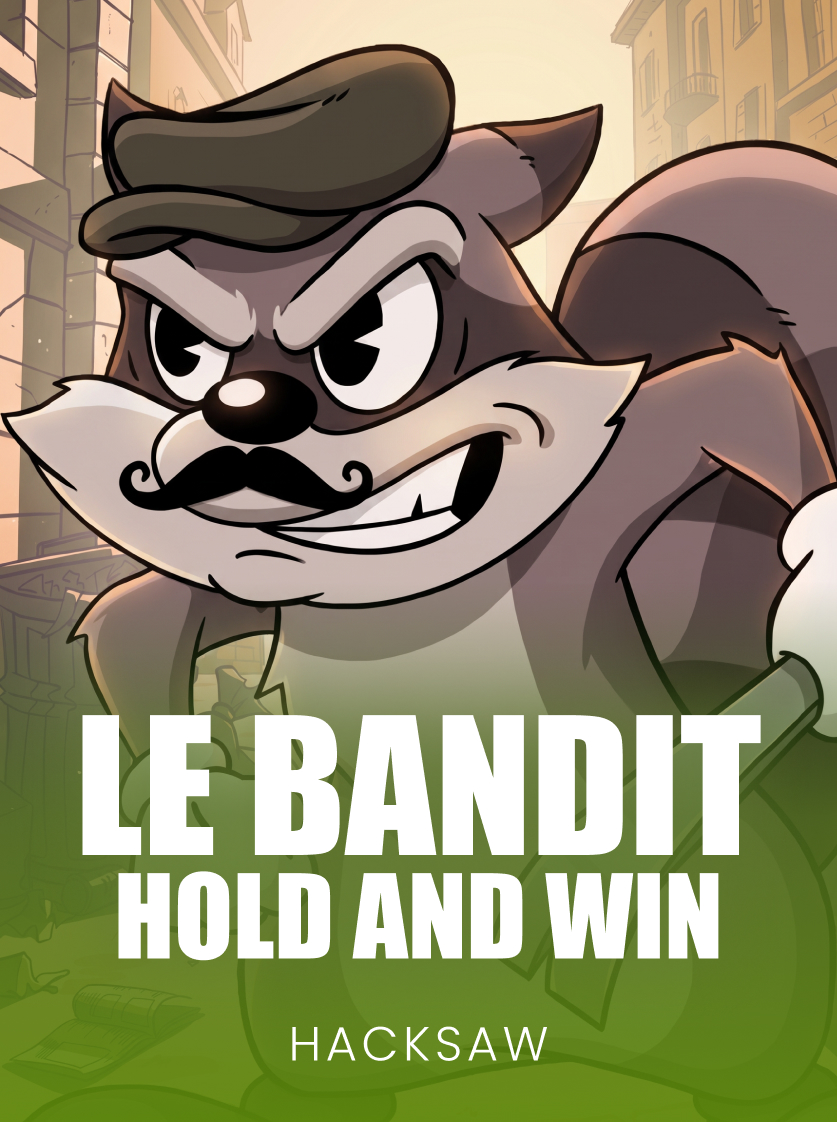 Le Bandit Hold & Win. Hacksaw